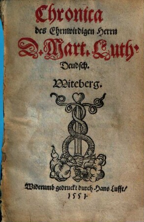 Chronica des Ehrnwirdigen Herrn D. Mart. Luth. Deudsch