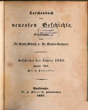 Taschenbuch der neuesten Geschichte : Geschichte d. Jahres ..., 1835,2 (1837)