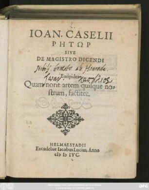IOAN. CASELII || RĒTŌR || SIVE || DE MAGISTRO DICENDI || ... ||