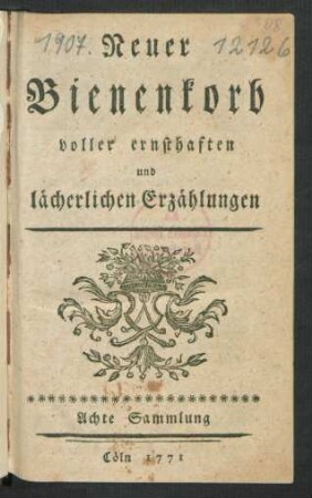 8.1771: Neuer Bienenkorb voller ernsthaften und lächerlichen Erzählungen