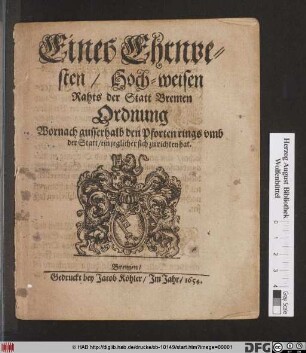 Eines Ehrnvesten/ Hoch-weisen Rahts der Statt Bremen Ordnung Wornach ausserhalb den Pforten rings umb der Statt/ ein jeglicher sich zu richten hat