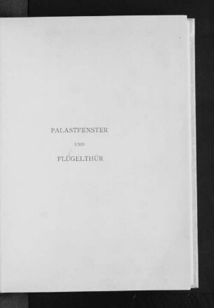 Palastfenster und Flügelthür