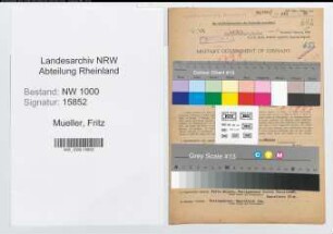 Entnazifizierung Fritz Mueller, geb. 05.06.1899 (Betriebsleiter)