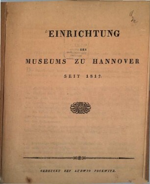 Einrichtung des Museums zu Hannover seit 1817