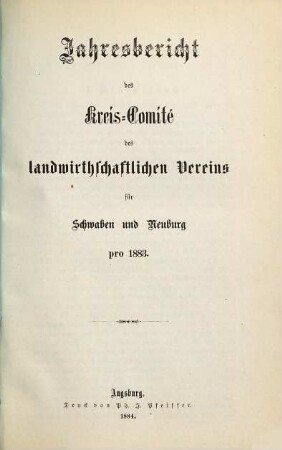 Jahresbericht des landwirthschaftlichen Kreis-Comités des Landwirthschaftlichen Vereins für Schwaben und Neuburg : pro .... 1883 (1884)