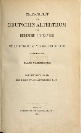 Zeitschrift für deutsches Altertum und deutsche Literatur : ZfDA. 30 = N.F., Bd. 18. 1886