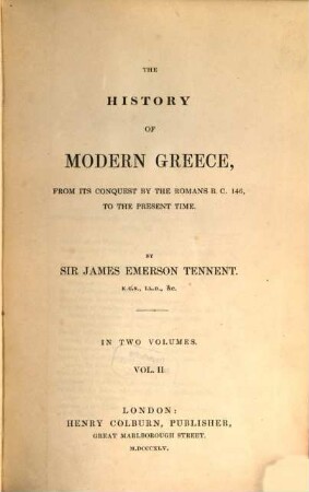 The history of modern Greece : from its conquest by the Romans b.c. 146, to the present time ; in two volumes. 2
