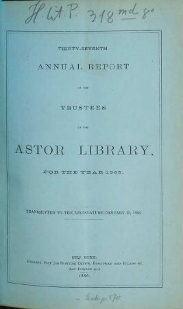 Annual report of the trustees of the Astor Library : for the year ... 1885 (1886) = 37