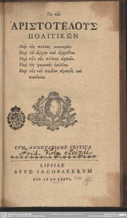 Ek tōn Aristotelus Politikōn : Peri tēs poleōs makarias. Peri tu archein kai archesthai. Peri tōn tēs poleōs archetōn. Peri tēs gamikēs homilias. Peri tēs tōn paidōn agōgēs kai paideias