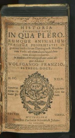 Historia Animalium Sacra : In Qua Plerorumque Animalium Praecipuae Proprietates In gratiam Studiosorum Theologiae & Ministrorum Verbi ad usum eikonologikon breviter accommodantur