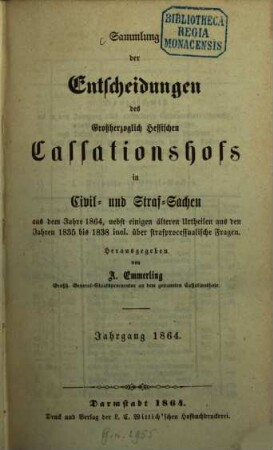 Sammlung der Entscheidungen des Großherzoglich Hessischen Cassationshofs in Civil- und Strafsachen. 1864