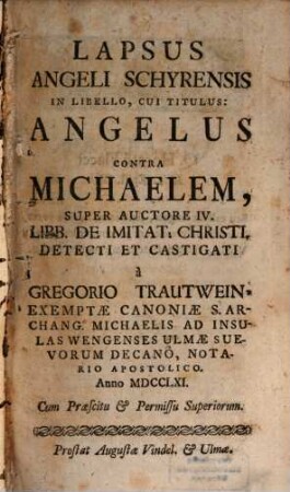 Lapsus angeli Schyrensis in libello: Angelus contra Michaelem, super auctore IV. libr. de imitatione Christi detecti