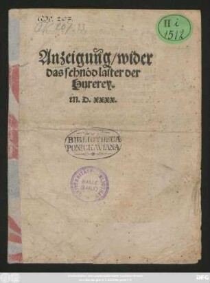 Anzeiguñg/ wider || das schnöd laster der || Hurerey.||