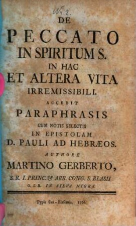 De peccato in Spiritum S. in hoc et in altera vita irremissibili : Accedit paraphrasis cum notis selectis in epistolam D. Pauli ad Hebraeos