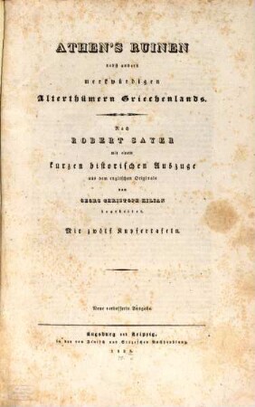 Athens Ruinen nebst andern merkwürdigen Alterthümern Griechenlands nach Robert Sayer : mit einem kurzen histor. Auszuge aus dem engl. Originale mit 12 Kupfertafeln