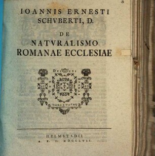 Ioan. Ern. Schuberti De naturalismo Romanae Ecclesiae