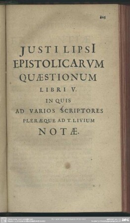 Justi Lipsi Epistolicarum Quaestionum Libri V. In Quis Ad Varios Scriptores Pleraeque Ad T. Livium Notae
