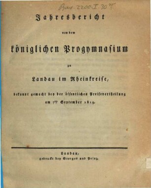 Jahresbericht von dem Königlichen Progymnasium zu Landau im Rheinkreise : bekannt gemacht bey der öffentlichen Preisevertheilung. 1818/19