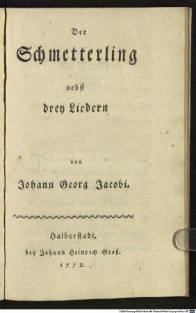 Der Schmetterling : nebst drey Liedern