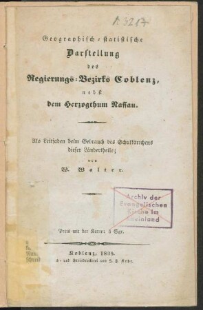 Geographisch-statistische Darstellung des Regierungs-Bezirks Coblenz, nebst dem Herzogthum Nassau : als Leitfaden beim Gebrauch des Schulkärtchens dieser Ländertheile