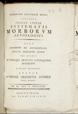 Dissertatio Inauguralis Medica Exhibens Primas Lineas Systematis Morborum Aetiologici : Die XII. Sept. A. MDCCLXXXXI