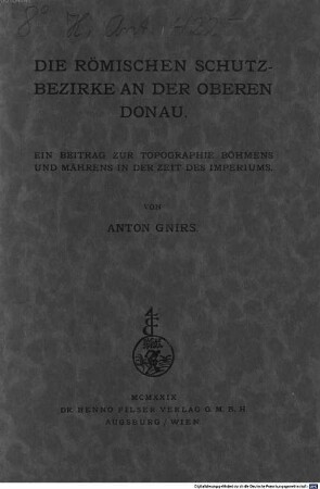 Die römischen Schutzbezirke an der oberen Donau : ein Beitrag zur Topographie Böhmens und Mährens in der Zeit des Imperiums