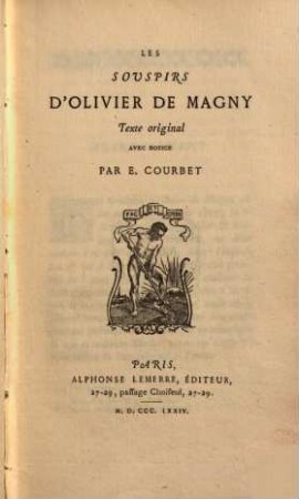 Les Souspirs d'Olivier de Magny Text original avec Notice par E. Courbet : (Das Original erschien Paris 1557.)