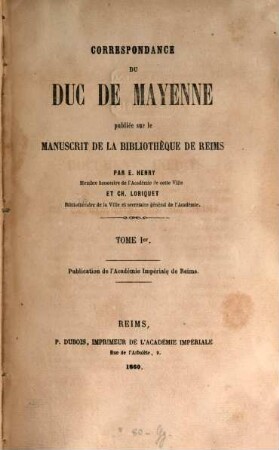 Correspondance : Publiée sur le manuscrit de la bibliothèque de Reims par E. Henry et Ch. Loriquet. Publication de l'académie impériale de Reims. I