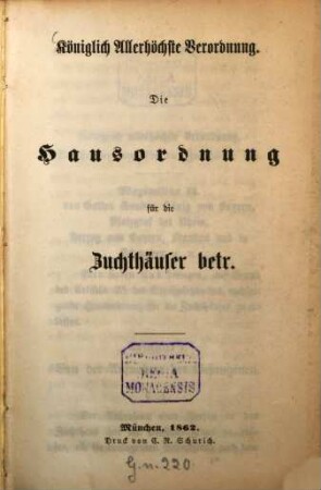Die Hausordnung für die Zuchthäuser betr. : Königlich Allerhöchste Verordnung