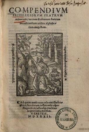 Compendium privilegiorum fratrum minorum, necnon & aliorum fratrum mendicantium : ordine alphabetico congestum