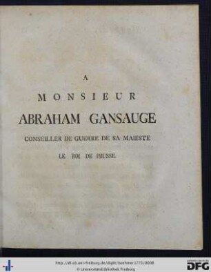 A Monsieur Abraham Gansauge Conseiller De Guerre De Sa Maieste Le Roi De Prusse.