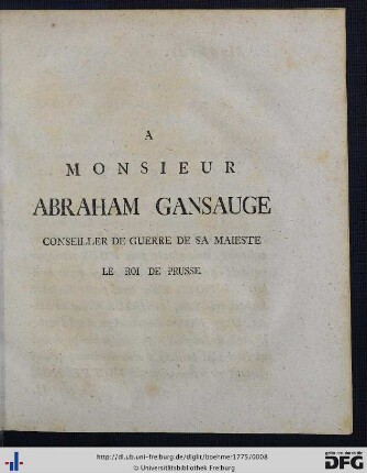 A Monsieur Abraham Gansauge Conseiller De Guerre De Sa Maieste Le Roi De Prusse.