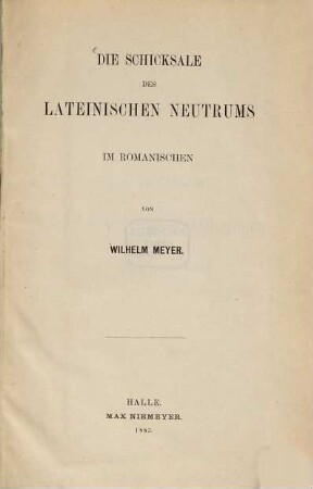 Die Schicksale des lateinischen Neutrums im Romanischen