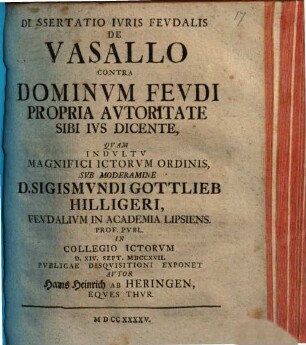 Dissertatio Ivris Fevdalis De Vasallo Contra Dominvm Fevdi Propria Avtoritate Sibi Ivs Dicente