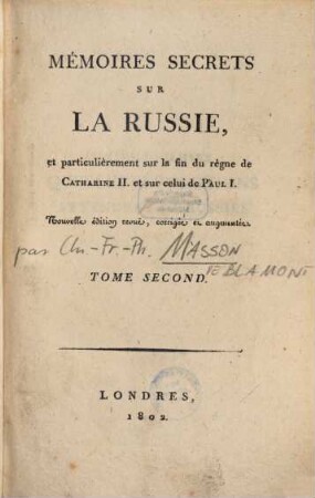 Mémoires secrets sur la Russie : et particulièrement sur la fin du règne de Catherine II. et sur celui de Paul I., 2