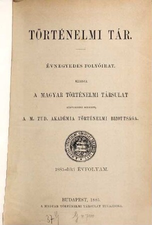 Történelmi tár : évnegyedes folyóirat, 1885