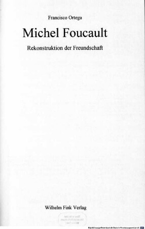 Michel Foucault : Rekonstruktion der Freundschaft
