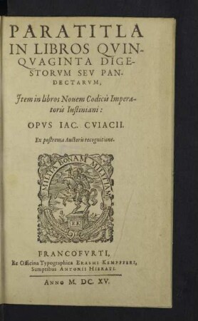 Paratitla In Libros Qvinqvaginta Digestorvm Sev Pandectarvm : Item in libros Novem Codicis Imperatoris Iustiniani
