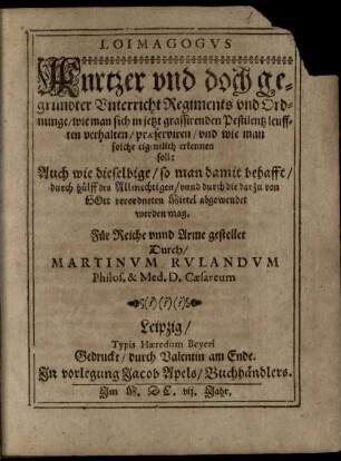 Loimagogus : kurtzer ... Unterricht Regiments und Ordnunge, wie man sich in jetzt grassirenden Pestilentzleufften verhalten ... soll