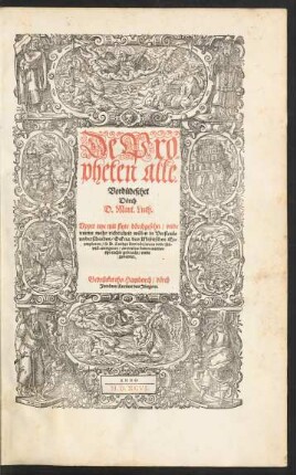Biblia ||Dat ys:|| De gantze hillige || Schrifft/ Sassisch.|| D.Mart. Luth. || Vppet nye mit flyte dörchgesehn/ vnde ||[s] vmme mehr richticheit willen in Versicule || vnderscheeden/ Ock na den Misnischen Ex=||emplaren/ so D.Luther kort vör synem dode sül=||vest corrigeret/ an veelen örden wedder || tho rechte gebracht/ vnde || gebetert.||