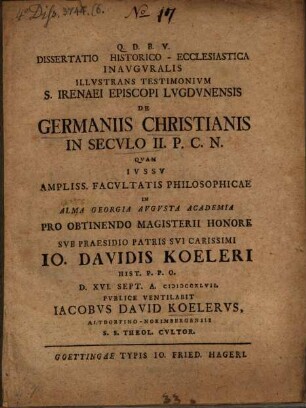 Diss. hist. eccles. inaug. illustrans testimonium S. Irenaei episcopi Lugdunensis de Germaniis christianis in seculo II. P. C. N.