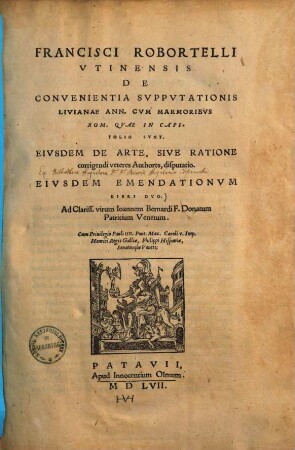 Francisci Robortelli de convenientia supputationis Livianae Ann. cum marmoribus Rom. quae in capitolio sunt