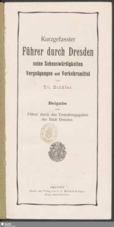 [11]: Kurzgefasster Führer durch Dresden, seine Sehenswürdigkeiten, Vergnügungen und Verkehrsmittel