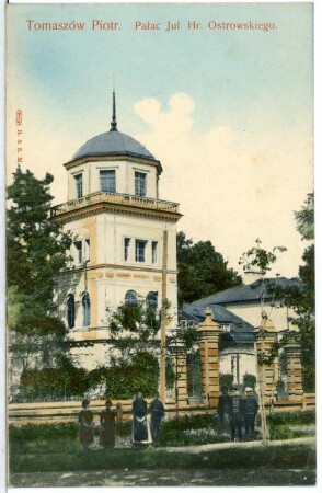 Tomaszow. Palac Jul. Hr. Ostrrowskiego