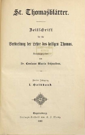 St.-Thomas-Blätter : Zeitschrift für die Verbreitung der Lehre des heiligen Thomas. 2. 1890