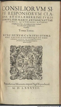 Consiliorum siue Responsorum D. Marci Ant. Nattae, Patricii Astensis ... Tomi Qvatvor : Opvs Optimas Qvasqve Et Qvam maximè quotidianas materias complectens ..., 3