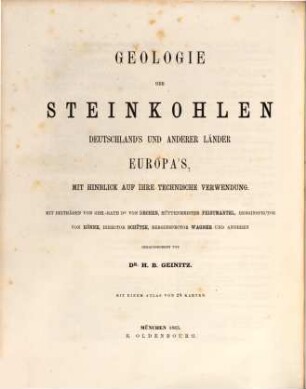 Die Steinkohlen Deutschland's und anderer Länder Europa's : ihre Natur, Lagerungs-Verhältnisse, Verbreitung, Geschichte, Statistik und technische Verwendung, 1. Geologie