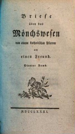 Briefe über das Mönchswesen von einem catholischen Pfarrer an einen Freund, 4.