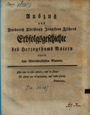 Auszug aus Friederich Christoph Jonathan Fischers Erbfolgsgeschichte des Herzogthums Baiern unter dem Wittelsbachischen Stamme