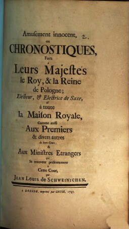 Amusement innocent, ou chronostiques, faits à Leurs Majestés le Roy et la Reine de Pologne, Electeur et Electrice de Saxe ...